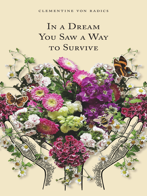 Title details for In a Dream You Saw a Way to Survive by Clementine von Radics - Wait list